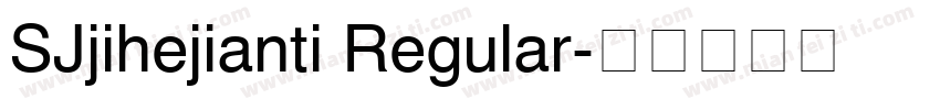SJjihejianti Regular字体转换